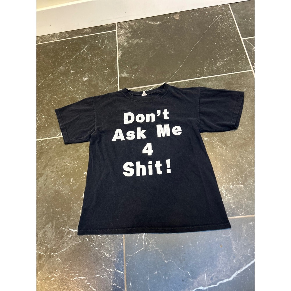 Vintage Dont Ask Me 4 Shit Graphic T-Shirt Mens Medium Black Y2K Streetwear Tee
